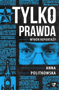 Obrazek Tylko prawda Wybór reportaży