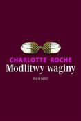 Modlitwy w... - Charlotte Roche -  Książka z wysyłką do UK