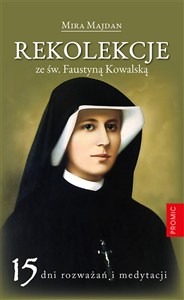 Obrazek Rekolekcje ze św. Faustyną Kowalską