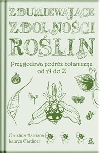 Obrazek Zdumiewające zdolności roślin Przygodowa podróż botaniczna od A do Z