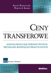 Obrazek Ceny transferowe Analiza regulacji normatywnych, przykłady rozwiązań praktycznych