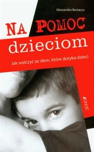 Obrazek Na pomoc dzieciom Jak walczyć ze złem, które dotyka dzieci