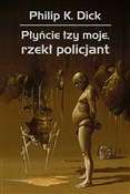 Płyńcie łz... - Philip K. Dick -  Książka z wysyłką do UK