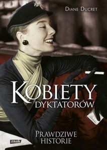 Picture of Kobiety dyktatorów Prawdziwe historie