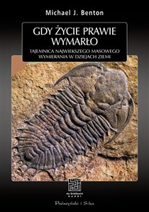 Obrazek Gdy życie prawie wymarło Tajemnica największego masowego wymierania w dziejach Ziemi