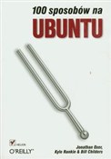 100 sposob... - Jonathan Oxer, Kyle Rankin, Bill Childers -  Książka z wysyłką do UK