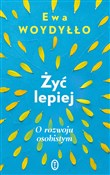 Książka : Żyć lepiej... - Ewa Woydyłło