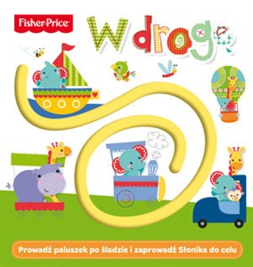 Obrazek Fisher Price W drogę Prowadź paluszek po śladzie i baw się ze Słonikiem