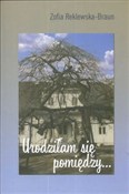 Urodziłam ... - Zofia Reklewska-Braun -  foreign books in polish 