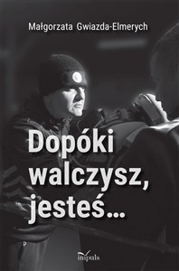 Obrazek Dopóki walczysz, jesteś…