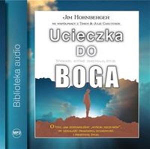 Obrazek [Audiobook] Ucieczka do Boga O tym, jak zostawiliśmy "wyścig szczurów", by odnaleźć prawdziwą duchowość i prostotę życia