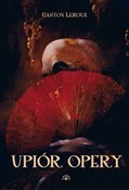 Upiór oper... - Gaston Leroux -  foreign books in polish 