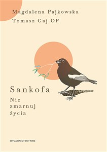 Obrazek Sankofa Nie zmarnuj życia