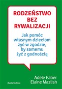 Rodzeństwo... - Adele Faber, Elaine Mazlish - Ksiegarnia w UK