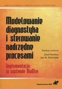 Obrazek Modelowanie, diagnostyka i sterowanie nadrzędne procesami Implementacja w systemie DiaSter