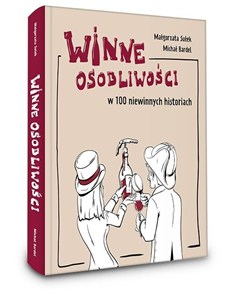 Obrazek Winne osobliwości w 100 niewinnych historiach