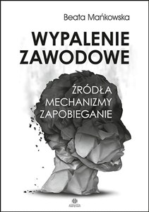 Obrazek Wypalenie zawodowe Źródła Mechanizmy Zapobieganie