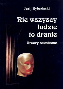 Picture of Nie wszyscy ludzie to dranie utwory sceniczne