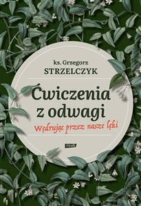 Obrazek Ćwiczenia z odwagi Wędrując przez nasze lęki