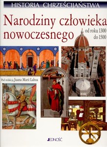 Obrazek Historia chrześcijaństwa t.6 Narodziny człowieka nowoczesnego od roku 1300 do 1500