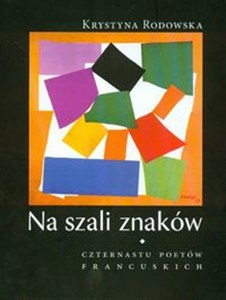 Obrazek Na szali znaków Czternastu poetów francuskich