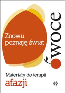 Obrazek Znowu poznaję świat Owoce Materiały do terapii afazji