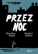 Przez noc - Jaroslav Rudiš, Nicolas Mahler -  Książka z wysyłką do UK