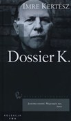 Zobacz : Dossier K.... - Imre Kertesz