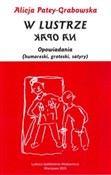 Zobacz : W lustrze ... - Alicja Patey-Grabowska