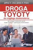 Droga Toyo... - Liker Jeffrey K, Franz James K -  Polish Bookstore 