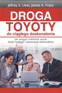 Obrazek Droga Toyoty do ciągłego doskonalenia Jak osiągać znakomite wyniki dzięki strategii i operacyjnej doskonałości