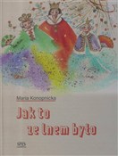 Jak to ze ... - Maria Konopnicka -  Książka z wysyłką do UK