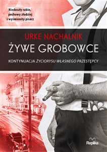 Picture of Żywe grobowce Kontynuacja życiorysu własnego przestępcy
