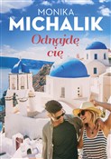 Książka : Odnajdę Ci... - Monika Michalik