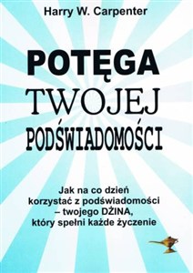 Obrazek Potęga twojej podświadomości Jak na co dzień korzystać z podświadomości - twojego Dżina, który spełni każde życzenia