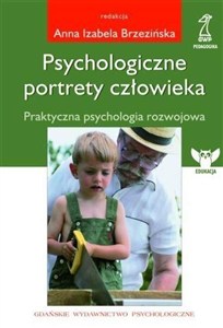 Obrazek Psychologiczne portrety człowieka Praktyczna psychologia rozwojowa