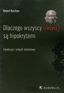 Obrazek Dlaczego wszyscy (inni) są hipokrytami Ewolucja i umysł modułowy