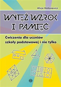 Obrazek Wytęż wzrok i pamięć Ćwiczenia dla uczniów szkoły podstawowej i nie tylko