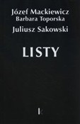Listy Józe... - Józef Mackiewicz, Barbara Toporska, Juliusz Sakowski - Ksiegarnia w UK