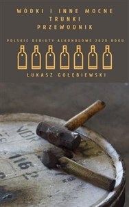 Obrazek Wódki i inne mocne trunki. Przewodnik