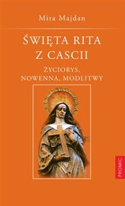 Obrazek Święta Rita z Cascii Życiorys, nowenna, modlitwy