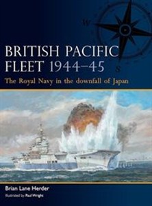 Obrazek British Pacific Fleet 1944-45 The Royal Navy in the downfall of Japan