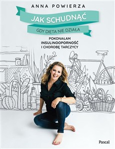 Obrazek Jak schudnąć gdy dieta nie działa Pokonałam insulinooporność i chorobę tarczycy