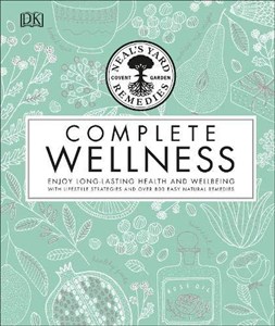 Obrazek Neal's Yard Remedies Complete Wellness: Enjoy Long-lasting Health and Wellbeing with over 800 Natural Remedies