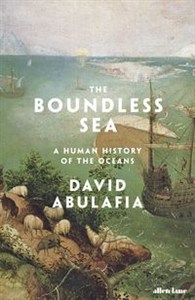 Obrazek The Boundless Sea A Human History of the Oceans