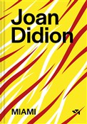 Zobacz : Miami - Joan Didion