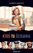 Zobacz : Ktoś tu śc... - Elżbieta Barczyk