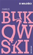 O miłości - Charles Bukowski -  Polish Bookstore 