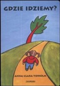 Gdzie idzi... - Anna-Clara Tidholm - Ksiegarnia w UK