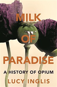 Obrazek Milk of Paradise: A History of Opium
